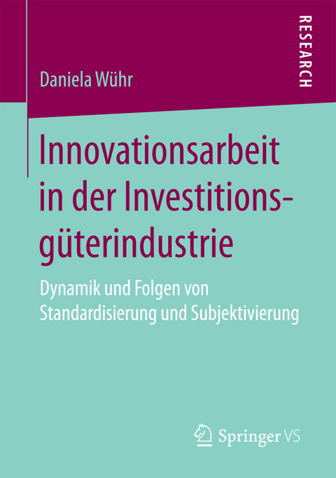 Innovationsarbeit in der Investitionsgüterindustrie - Daniela Wühr