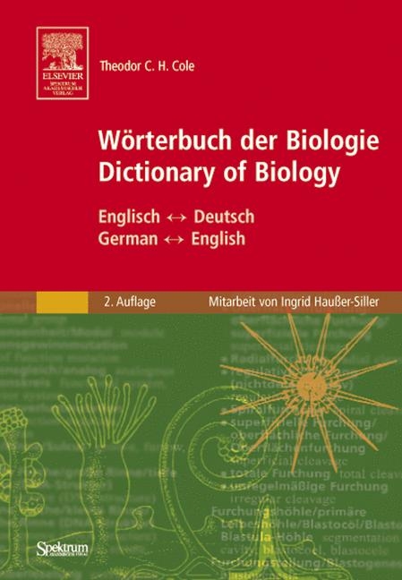 Wörterbuch der Biologie/Dictionary of Biology - Theodor C Cole, Ingrid Haußer-Siller