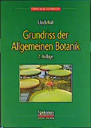 Grundriss der Allgemeinen Botanik - Ulrich Kull