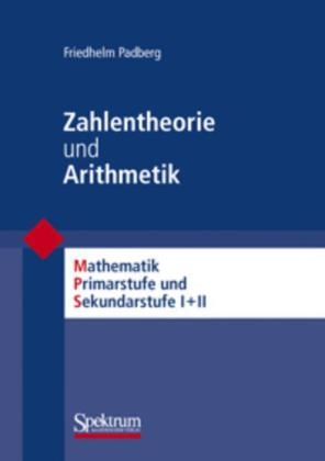 Zahlentheorie und Arithmetik - Friedhelm Padberg