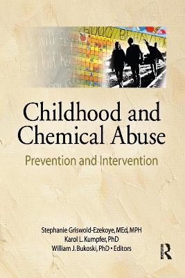 Childhood and Chemical Abuse - Karol L Kumpfer, Stephanie Griswold-Ezekoye, Mary Frank