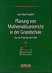 Planung von Mathematikunterricht in der Grundschule - Anna M Fraedrich