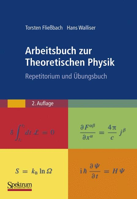 Arbeitsbuch zur Theoretischen Physik - Torsten Fließbach, Hans Walliser