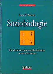 Soziobiologie - Franz M Wuketits