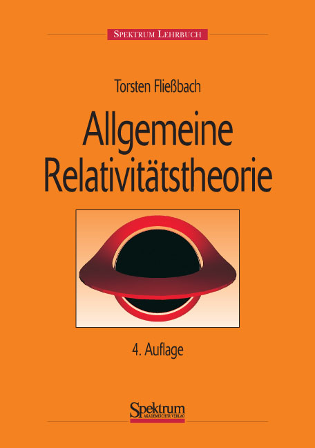 Allgemeine Relativitätstheorie - Torsten Fliessbach