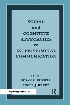 Social and Cognitive Approaches to Interpersonal Communication - 