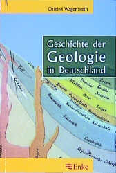 Geschichte der Geologie in Deutschland - Otfried Wagenbreth