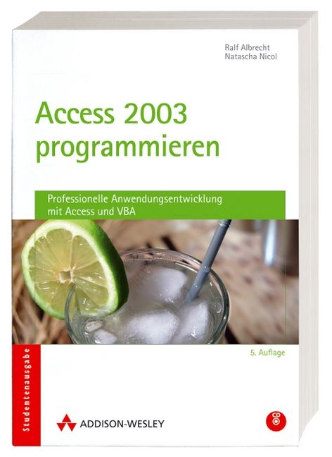 Access 2003 programmieren - Studentenausgabe - Ralf Albrecht, Natascha Nicol