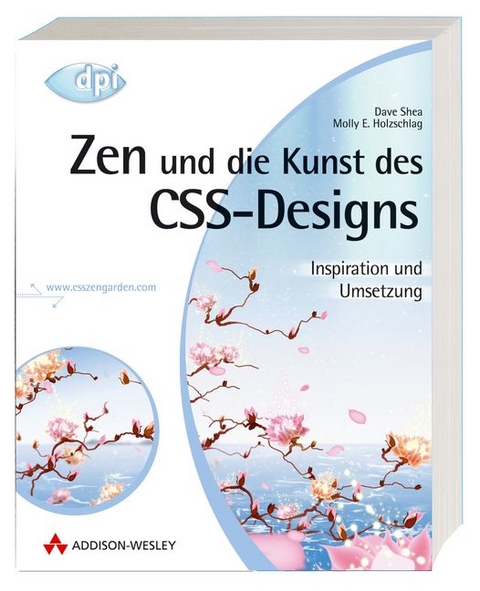 Zen und die Kunst des CSS-Designs - Dave Shea, Molly Holzschlag