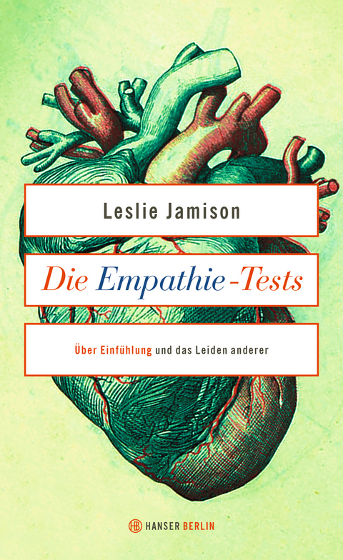 Die Empathie-Tests - Leslie Jamison