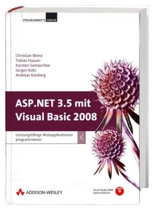 ASP.NET 3.5 mit Visual Basic 2008 - Christian Wenz, Tobias Hauser, Karsten Samaschke, Jürgen Kotz, Andreas Kordwig