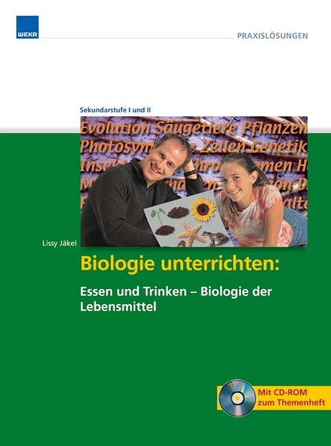 Biologie unterrichten: Essen und Trinken - Biologie der Lebensmittel - 