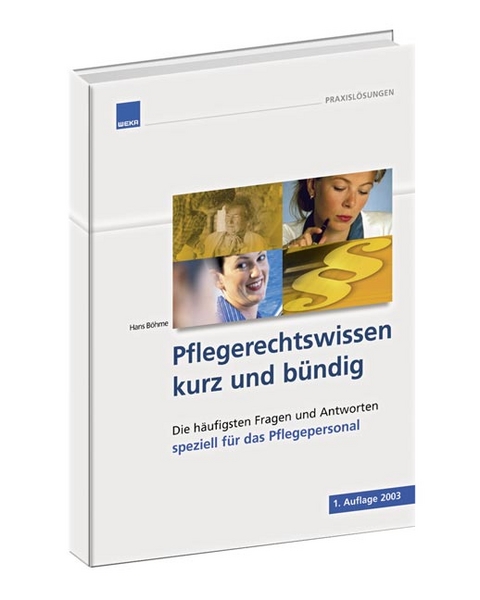 Pflegerechtswissen kurz und bündig für das Pflegepersonal - 