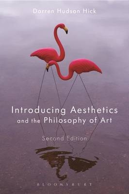 Introducing Aesthetics and the Philosophy of Art -  Darren Hudson Hick