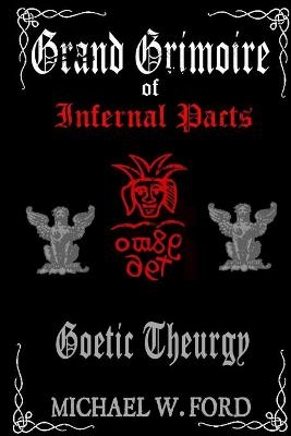 Grand Grimoire of Infernal Pacts - Michael W. Ford