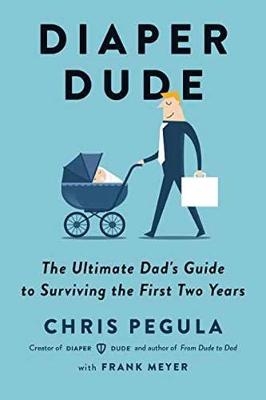 Diaper Dude -  Frank Meyer,  Chris Pegula