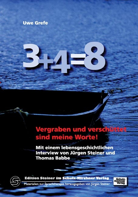 3 + 4 = 8. "Vergraben und verschüttet sind meine Worte" - Uwe Grefe