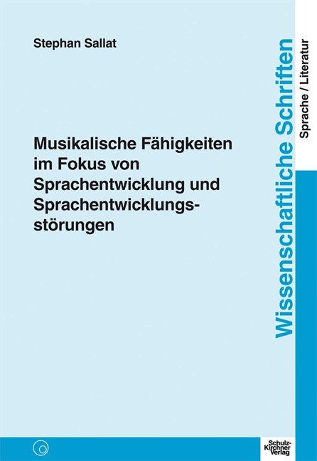 Musikalische Fähigkeiten im Fokus von Sprachentwicklung und Sprachentwicklungsstörungen - Stephan Sallat