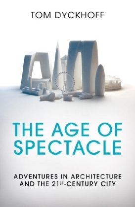 Age of Spectacle -  Tom Dyckhoff