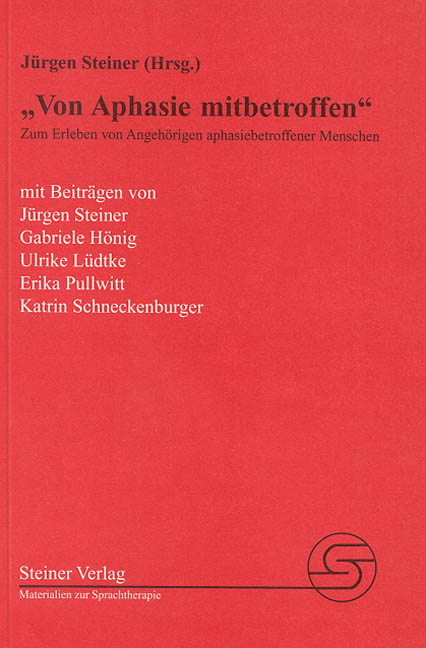 Von Aphasie mitbetroffen - Jürgen Steiner, Gabriele Hönig, Erika Pullwitt, Katrin Schneckenburger, Ulrike Lüdtke