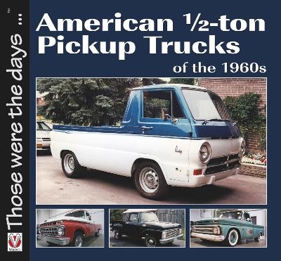 American 1/2-Ton Pickup Trucks of the 1960s - Norm Mort