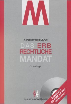 Das erbrechtliche Mandat - Karl L Kerscher, Manuel Tanck, Walter Krug