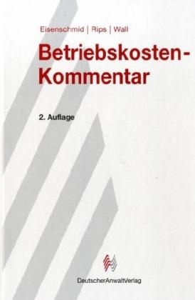 Betriebskosten-Kommentar - Norbert Eisenschmid, Franz-Georg Rips, Dietmar Wall