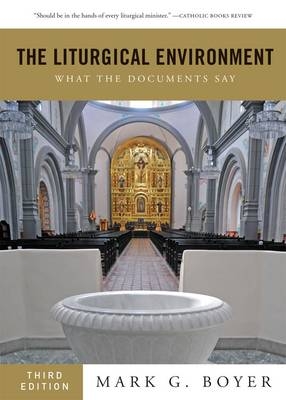 The Liturgical Environment - Mark G. Boyer