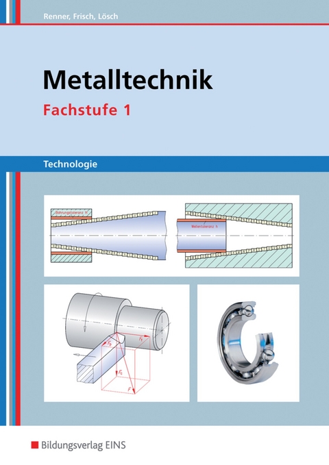 Metalltechnik Technologie - Erich Renner, Heinz Frisch, Erwin Lösch