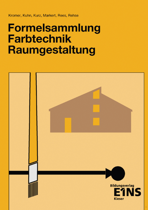 Formelsammlung Farbtechnik Raumgestaltung - Wilfried Kromer, Peter Kuhn, Günter Kurz, Dieter Markert, Manfred Rees, Michael Rehse