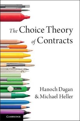 Choice Theory of Contracts -  Hanoch Dagan,  Michael Heller