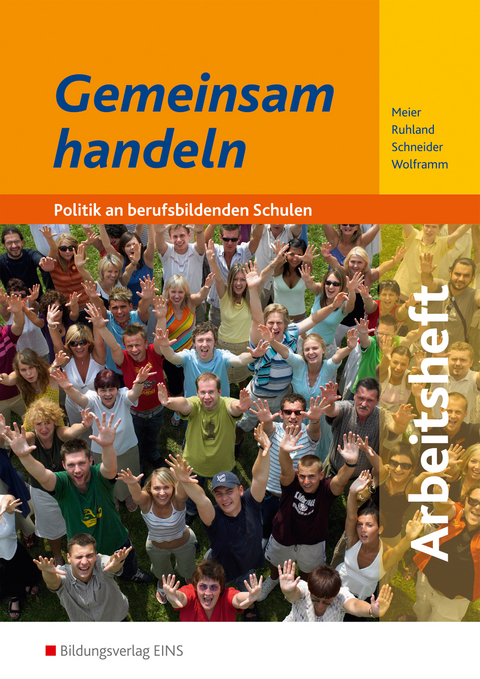 Gemeinsam Handeln / Gemeinsam handeln - Politik an berufsbildenden Schulen - Burkhard Schneider, Johannes Wolframm, Barbara Meier, Ria Ruhland