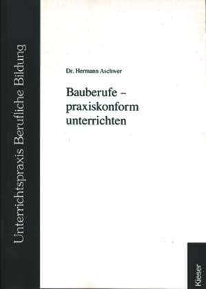 Bauberufe - handlungsorientiert -  Aschwer