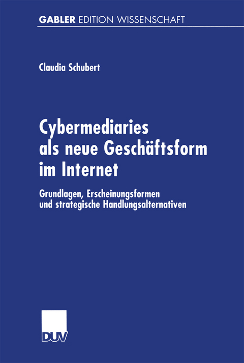 Cybermediaries als neue Geschäftsform im Internet - Claudia Schubert