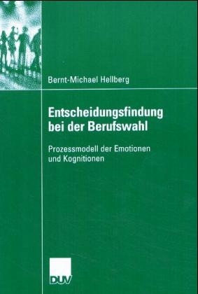 Entscheidungsfindung bei der Berufswahl - Bernt M Hellberg