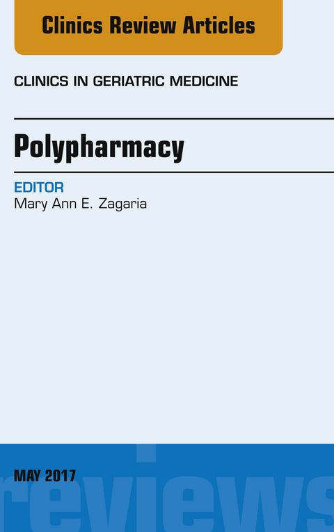 Polypharmacy, An Issue of Clinics in Geriatric Medicine -  Mary Ann E. Zagaria