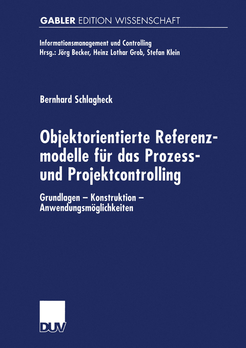 Objektorientierte Referenzmodelle für das Prozess- und Projektcontrolling - Bernhard Schlagheck