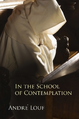 In the School of Contemplation - Andr� Louf  OCSO