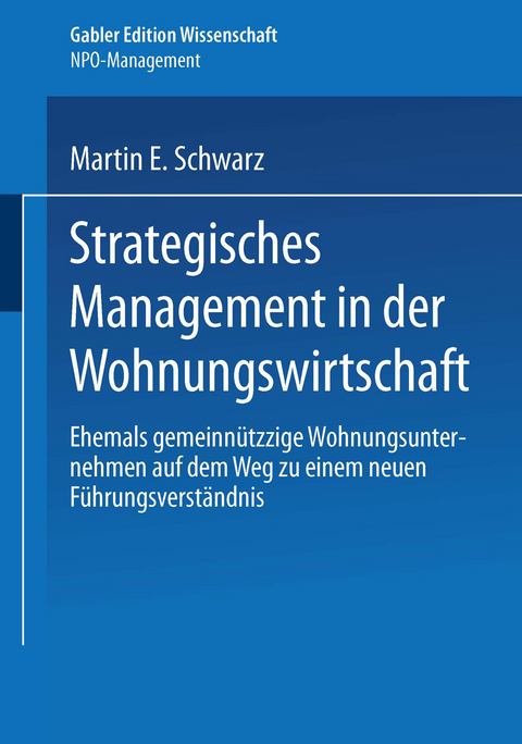 Strategisches Management in der Wohnungswirtschaft - Martin E. Schwarz