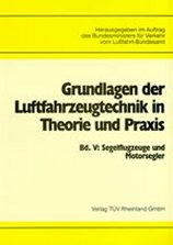 Grundlagen der Luftfahrzeugtechnik in Theorie und Praxis - 