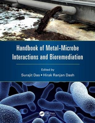 Handbook of Metal-Microbe Interactions and Bioremediation - 