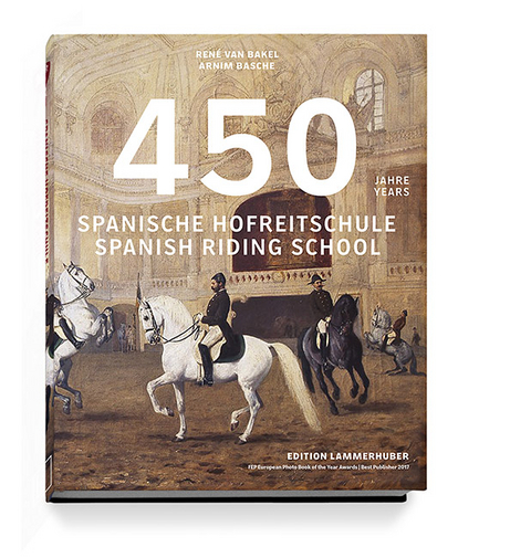 450 Jahre Spanische Hofreitschule - René van Bakel, Armin Basche