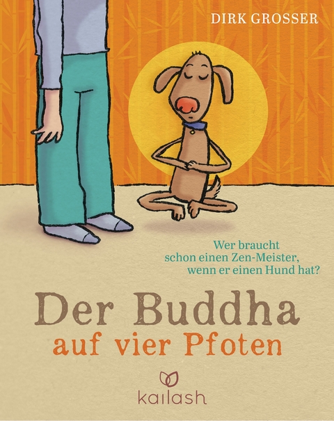 Der Buddha auf vier Pfoten - Dirk Grosser