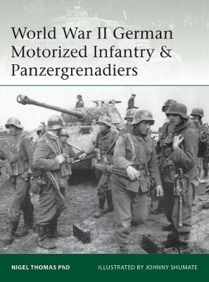 World War II German Motorized Infantry & Panzergrenadiers -  Nigel Thomas