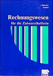 Rechnungswesen für die Zahnarzthelferin - Hans W Loebbecke, Juergen Stassen