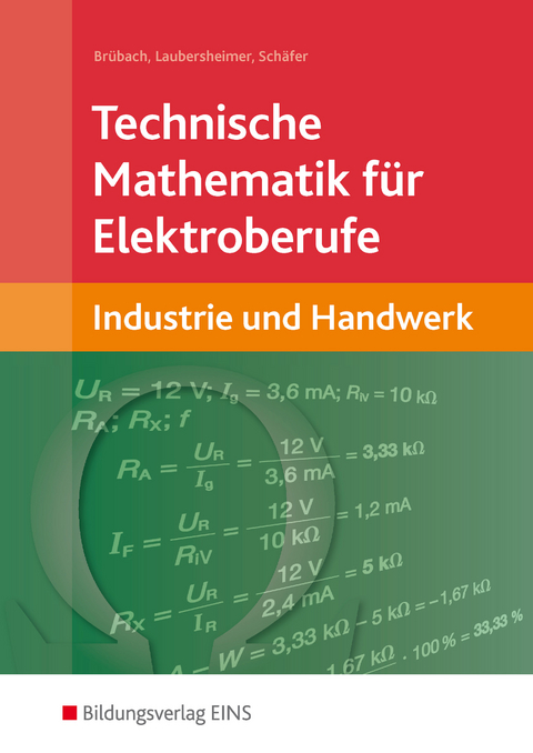 Technische Mathematik / Technische Mathematik für Elektroberufe - Horst Brübach, Karl-Heinz Laubersheimer, Klaus Schäfer, Mouloud Moussaoui