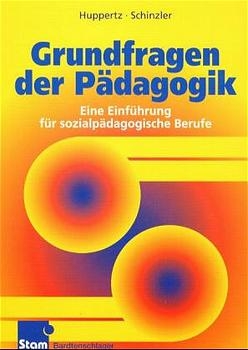 Grundfragen der Pädagogik - Norbert Huppertz, Engelbert Schinzler