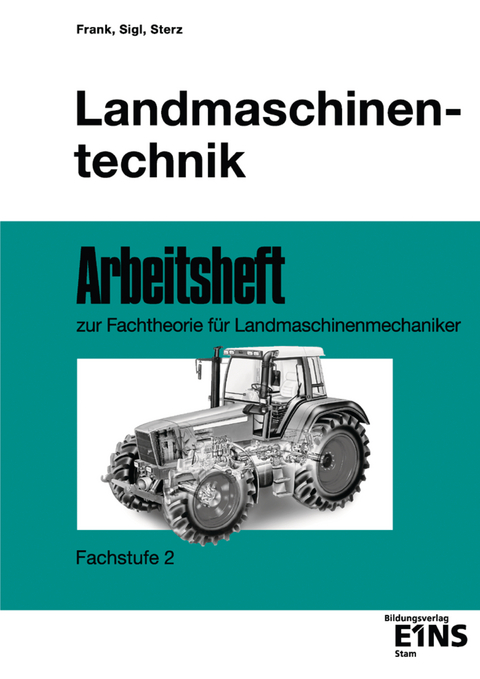 Landmaschinentechnik - Tobias Frank, Ernst Sigl, Josef Sterz