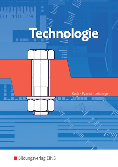 Technologie - Fritz Koch, Jürgen Lehberger, Georg Pyzalla