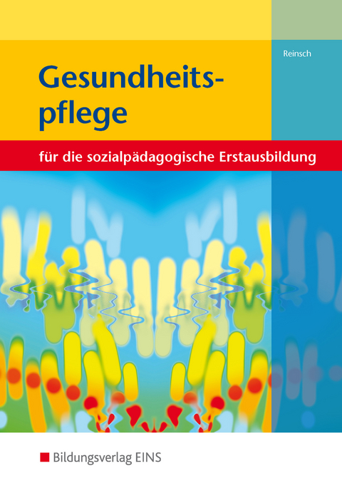 Gesundheitspflege für die sozialpädagogische Erstausbildung - Kinderpflege,... - Silke Reinsch